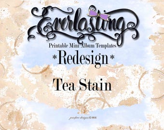 Everlasting ~REDESIGN~ Tea Stain and Plain Printable Mini Album Template