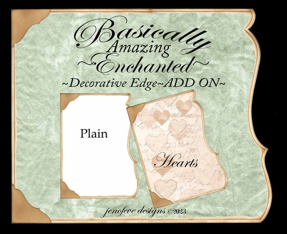 Basically Amazing~Enchanted Decorative Edge~HEARTS & Plain~ADD On Printable Templates