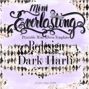 May include: A digital graphic featuring a black and white diamond harlequin pattern with distressed beige textures. The text reads Mini Everlasting, Printable Mini Album Templates, Redesign, Dark Harli, and jenofeve designs 2026, with a small blue bow.
