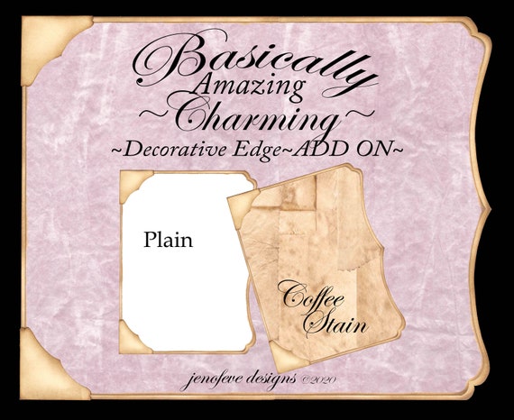 Basically Amazing~Charming Decorative Edge~COFFEE STAIN & Plain~ADD On Printable Templates