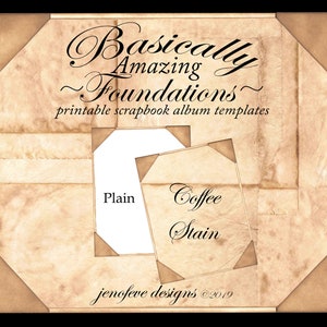 May include: Two scrapbook album templates, one plain and one with a coffee stain effect. The text on the image reads 'Basically Amazing ~Foundations~ printable scrapbook album templates', 'Plain', 'Coffee Stain', and 'jenofeve designs ©2019'.