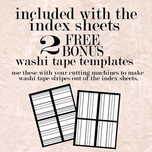 May include: Image features text: "included with the index sheets 2 FREE BONUS washi tape templates." Two black and white washi tape templates are shown. The text below says, "use these with your cutting machines to make washi tape stripes out of the index sheets."