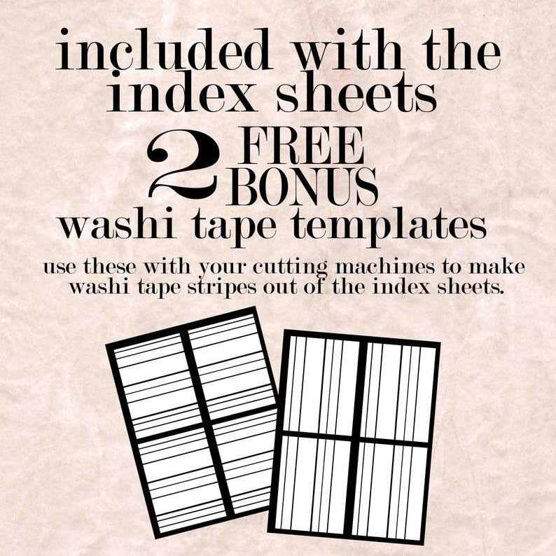 May include: Image features text: "included with the index sheets 2 FREE BONUS washi tape templates." Two black and white washi tape templates are shown. The text below says, "use these with your cutting machines to make washi tape stripes out of the index sheets."