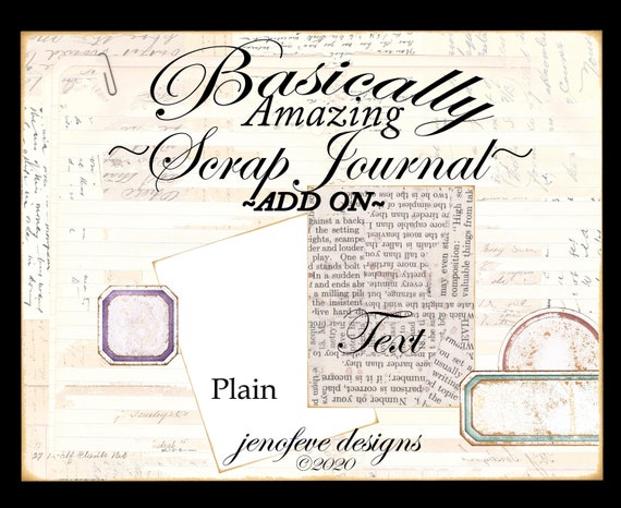 Basically Amazing~Scrap Journal~TEXT & Plain~ADD On Printable Templates