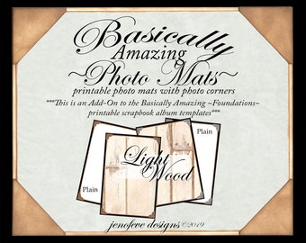 Basically Amazing~Photo Mats~Light Wood & Plain~ADD-ON Printable photo mats