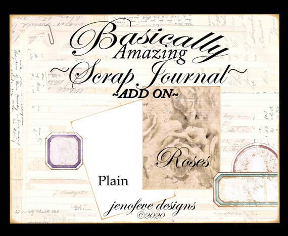 Basically Amazing~Scrap Journal~ROSES & Plain~ADD On Printable Templates