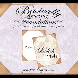 Basically Amazing~Foundations~Bokeh-ish & Plain~Printable Scrapbook Album Templates