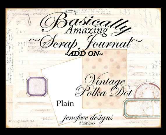 Basically Amazing~Scrap Journal~VINTAGE POLKADOT& Plain~ADD On Printable Templates