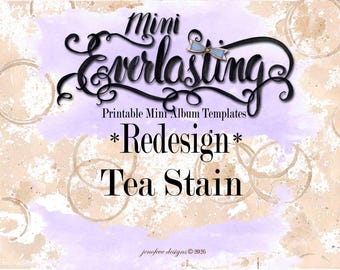 Mini Everlasting ~REDESIGN~ Tea Stain and Plain Printable Mini Album Template