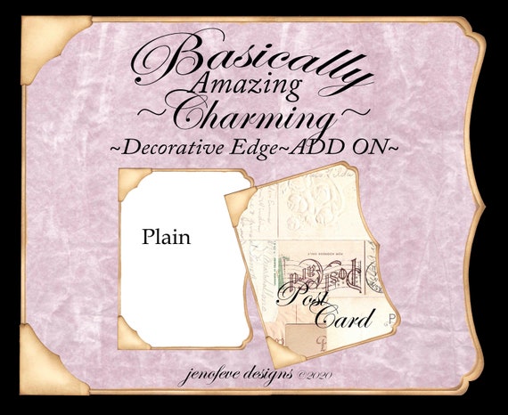 Basically Amazing~Charming Decorative Edge~POST CARD & Plain~ADD On Printable Templates