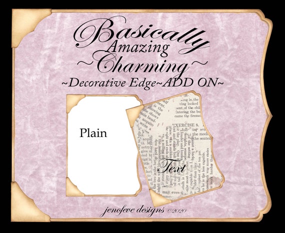 Basically Amazing~Charming Decorative Edge~TEXT & Plain~ADD ON Printable Templates