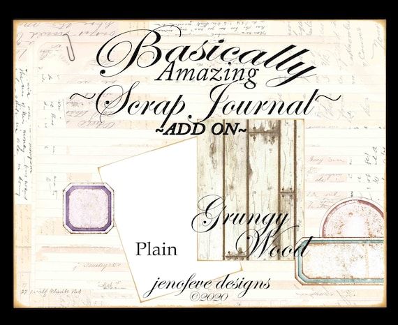 Basically Amazing~Scrap Journal~GRUNGY WOOD & Plain~ADD On Printable Templates