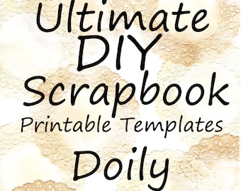 The Ultimate DIY Scrapbook Printable Templates Doily + Plain Templates