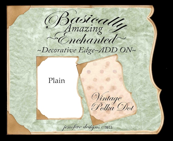 Basically Amazing~Enchanted Decorative Edge~ VINTAGE POLKA DOT & Plain~Add On Printable Templates