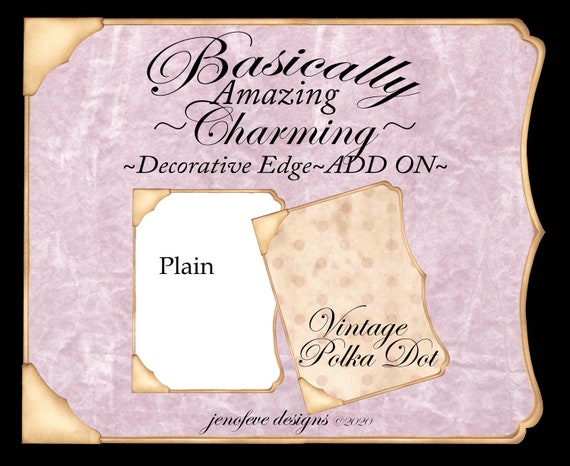 Basically Amazing~Charming Decorative Edge~VINTAGE POLKADOT & Plain~ADD On Printable Templates