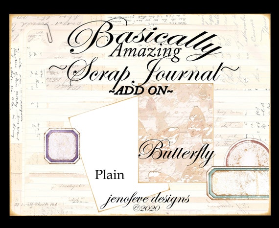 Basically Amazing~Scrap Journal~BUTTERFLY & Plain~ADD On Printable Templates