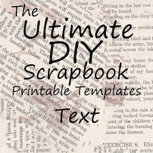 May include: A digital scrapbook template with the text "The Ultimate DIY Scrapbook Printable Templates". The text is written in black marker on a vintage book page with brown coffee stains.