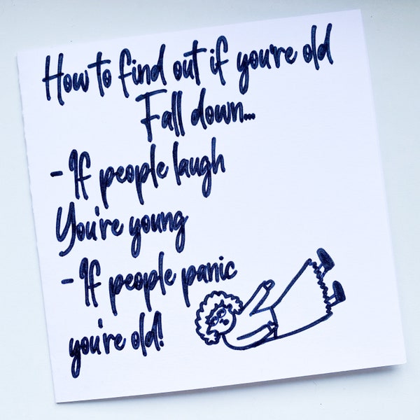 How to find out if you're old, Fall down - If laugh you're young, If people panic you're old! Funny Happy Birthday Greeting Card