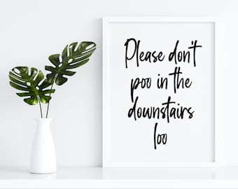 Bathroom Print - Please don't poo in the downstairs loo toilet print digital art