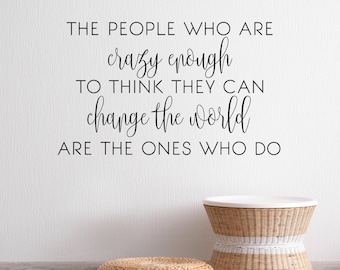 Crazy Enough To Change The World - Steve Jobs Wall Quote - Vinyl Words Custom Home Decor