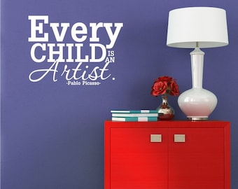 Nursery Every Child Is An Artist Wall Decal - Picasso - Vinyl Sticker Art Custom Home Decor