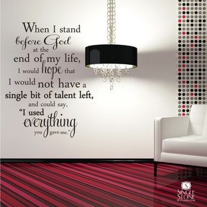 Erma Bombeck Quote Wall Decal: &quot;I Used Everything You Gave Me&quot;