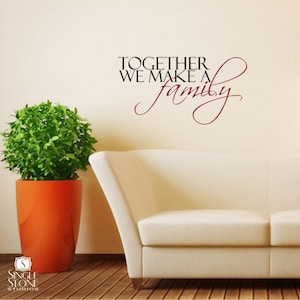 Together We Make A Family Wandtattoo Zitat - Vinyl-Wandaufkleber, Kunstwörter, individuelles Wohndekor