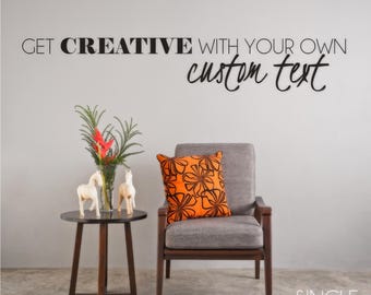 Custom Wall Decal Quote - Create Your Own Wall Words Home Decor