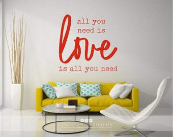 All you need is love - Vinyl Wall Decal Words Custom Home Decor