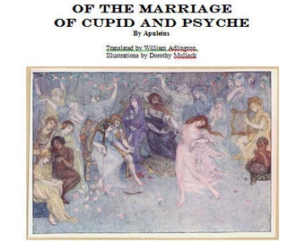 How to Decode The Most Pleasant and Delectable Tale of the Marriage of Cupid and Psyche by Apuleius. Understanding Twin Flames/Souls