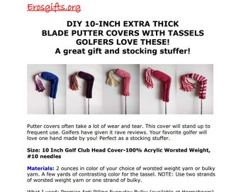 DIY KNITTING PATTERN Extra Thick 10" Blade Putter Cover Optional Pom or Tassel Golfers Love These. Great gift. Fits ping, blade putters