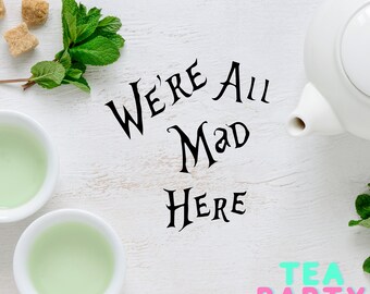 We're All Mad Here Alice in Wonderland Illustration (Digital Download)