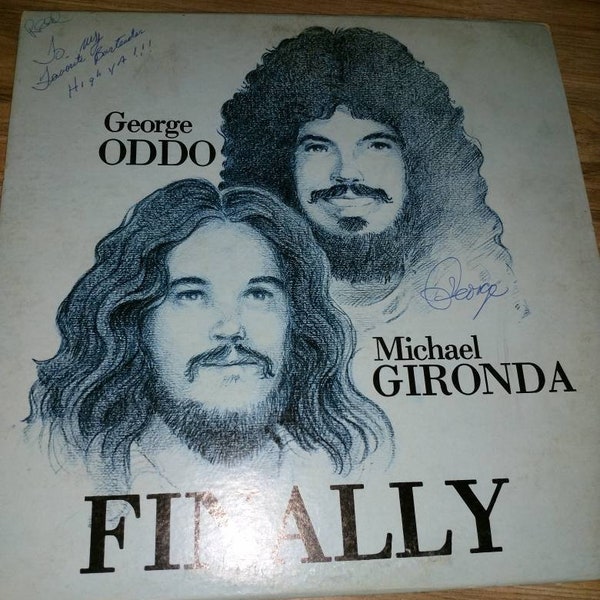 George Oddo Michael Gironda (autographed by George) Finally lp 1978 recorded at Ragdoll Recording studio in Savannah Georgia