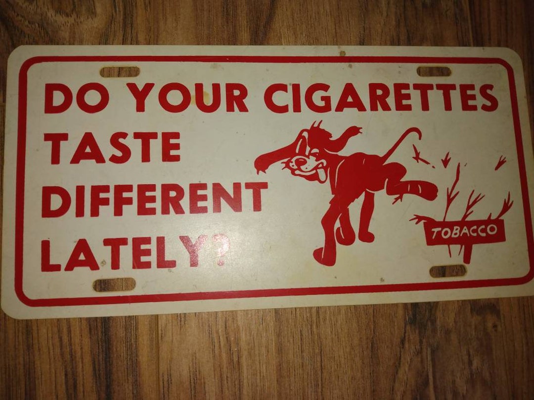 vintage-novelty-license-plate-do-your-cigarettes-taste-different-lately