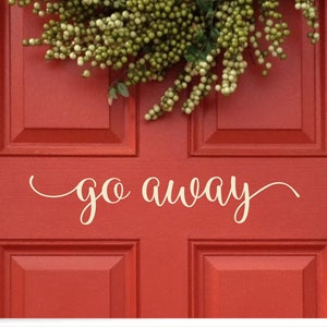 Go away decal, funny non welcome door decal, not a people person greeting, unique welcome sticker humor, no solicitors door decal saying