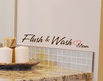 Bathroom wall vinyl decal, mirror decal Flush and Wash love Mom wall phrase, cute bathroom wall phrase, bathroom decor, please flush quote