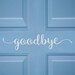 Front Door GOODBYE Decal, Cute Goodbye Sticker Greeting for Home, House ...