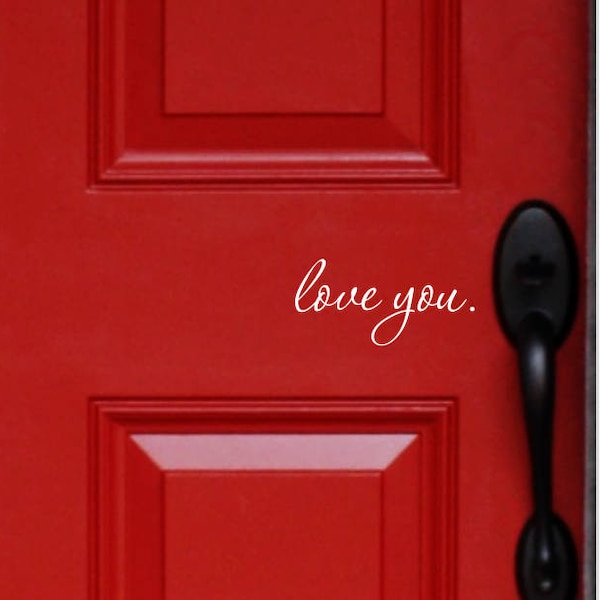 love you front door decal, I love you house door greeting, cute goodbye sticker, door saying, come home safe decal, family home vinyl decor