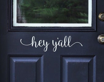 Hey y'all door decal, southern hey yall welcome greeting, front door vinyl letters, hey ya'll sticker label, country wall quote home decor