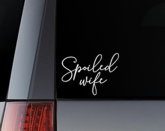 Spoiled wife decal, pampered wife vinyl sticker, spoiled car window sticker, decals for women, love spoiling my wife, happy wife car decal