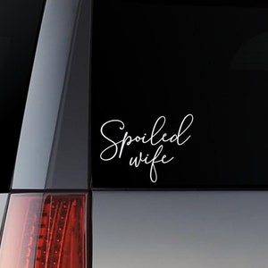 Spoiled wife decal, pampered wife vinyl sticker, spoiled car window sticker, decals for women, love spoiling my wife, happy wife car decal image 1