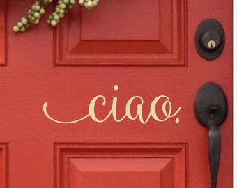 Ciao door decal, ciao sticker greeting for home, welcome to our home Italian front door decor, hello house door saying vinyl decal quote