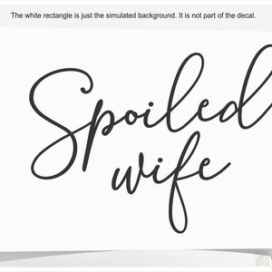 Spoiled wife decal, pampered wife vinyl sticker, spoiled car window sticker, decals for women, love spoiling my wife, happy wife car decal image 3