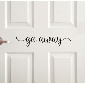 Go away decal, funny non welcome door decal, not a people person greeting, unique welcome sticker humor, no solicitors door decal saying image 2