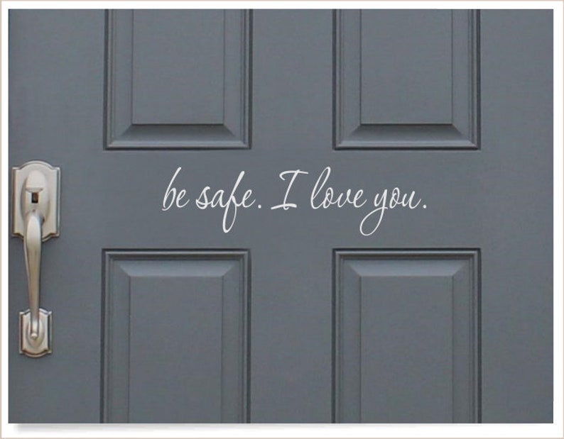 Be safe I love you front door decal, come home safe decal, house door greeting, cute goodbye sticker, door saying, family home vinyl letters image 2