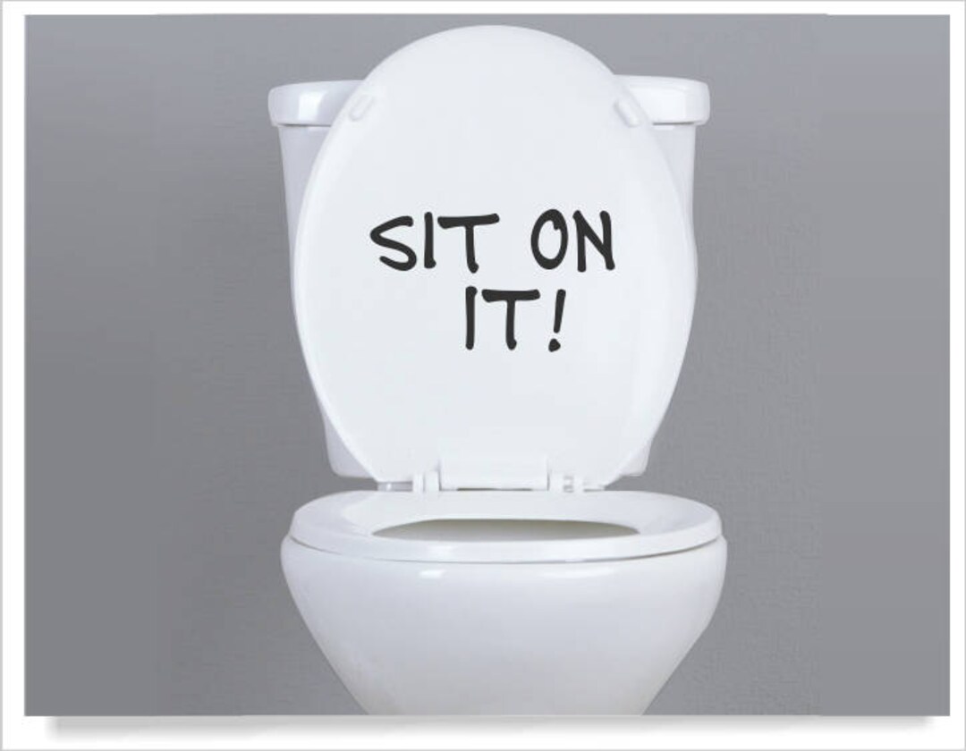Funny Toilet Decal Sayings for Toilet Seat Sit on It Etsy
