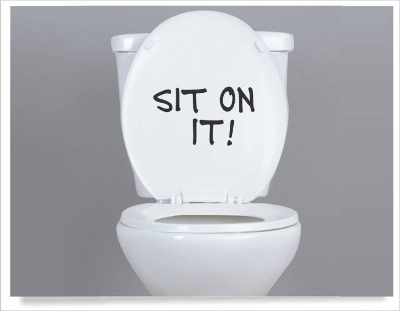 Funny Toilet Decal Sayings for Toilet Seat Sit on It Etsy