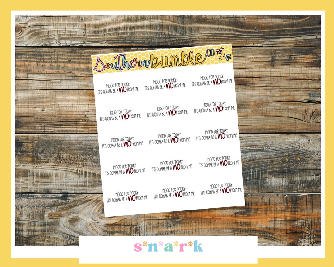 Mood for Today: It's Gonna Be A NO From Me Sticker Sheet — Snark ...