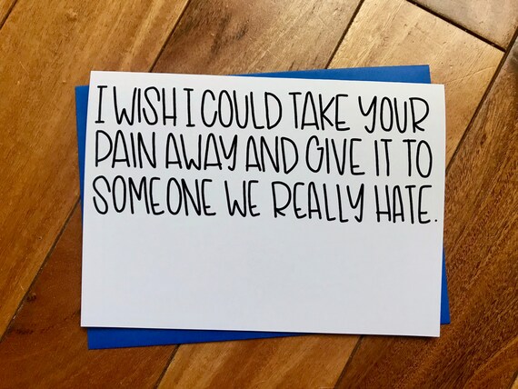 I Wish I Could Take Away Your Pain And Give It To Someone We Etsy I Wish I Could Take Away Your Pain And Give It To Someone We Etsy