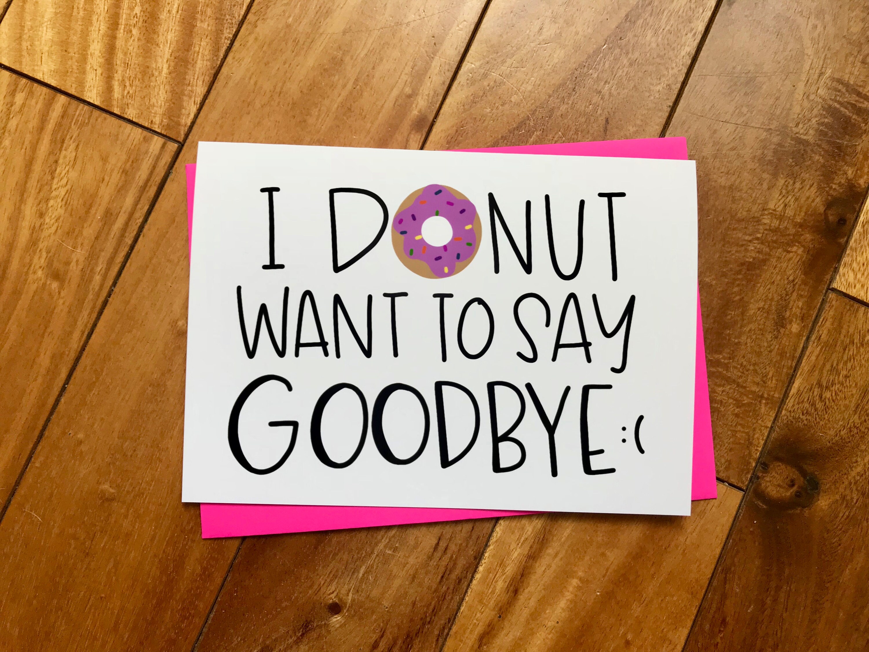 Donut Want to Say Goodbye by stonedonut / donut card / FREE | Etsy